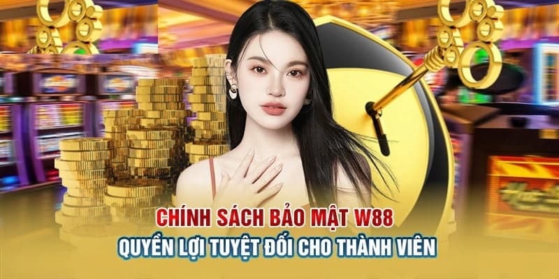 Định nghĩa chính sách bảo mật W88
