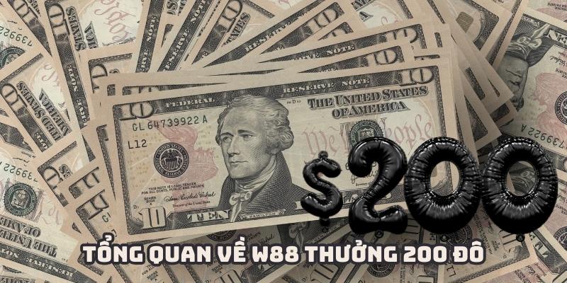 Chương trình W88 thưởng 200 đô đang gây sốt tại nền tảng