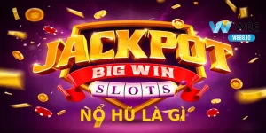 Nổ hũ là gì? Các thông tin liên quan slot game W88